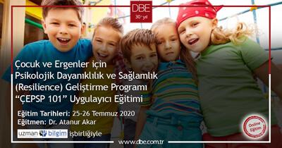 Çocuk ve Ergenler için Psikolojik Dayanıklılık ve Sağlamlık (Resilience) Geliştirme Programı “ÇEPSP 101” Uygulayıcı Eğitimi