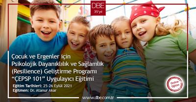 Çocuk ve Ergenler için Psikolojik Sağlamlık ve Dayanıklılık Geliştirme Programı “ÇEPSP 101” Uygulayıcı Eğitimi - Eylül
