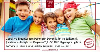 Çocuk ve Ergenler için Psikolojik Sağlamlık ve Dayanıklılık Geliştirme Programı “ÇEPSP 101” Uygulayıcı Eğitimi - Mart 2022