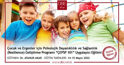 Çocuk ve Ergenler için Psikolojik Sağlamlık ve Dayanıklılık Geliştirme Programı “ÇEPSP 101” Uygulayıcı Eğitimi - Mayıs 2022