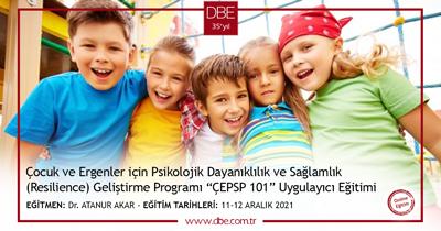 Çocuk ve Ergenler için Psikolojik Sağlamlık ve Dayanıklılık Geliştirme Programı “ÇEPSP 101” Uygulayıcı Eğitimi