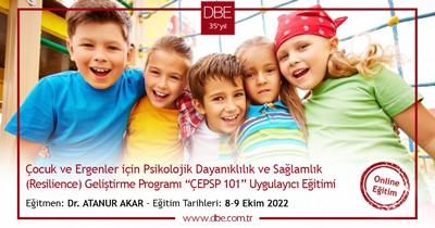 Çocuk ve Ergenler için Psikolojik Sağlamlık ve Dayanıklılık Geliştirme Programı “ÇEPSP 101” Uygulayıcı Eğitimi