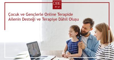 Çocuk ve Gençlerle Online Terapide Ailenin Desteği ve Terapiye Dâhil Oluşu