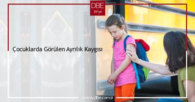 ÇOCUKLARDA GÖRÜLEN AYRILIK KAYGISI