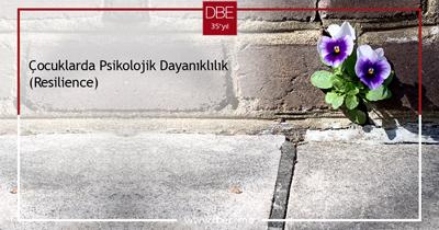 Çocuklarda Psikolojik Dayanıklılık (Resilience)