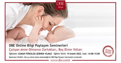 DBE Bilgi Paylaşım Seminerleri Çalışan Anne Olmanın Zorlukları, Baş Etme Yolları