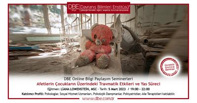DBE Online Bilgi Paylaşım Seminerleri Afetlerin Çocukların Üzerindeki Travmatik Etkileri ve Yas Süreci
