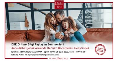 DBE Online Bilgi Paylaşım Seminerleri Anne-Baba-Çocuk Arasında İletişim Becerilerini Geliştirmek