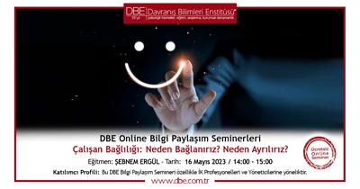 DBE Online Bilgi Paylaşım Seminerleri Çalışan Bağlılığı: Neden Bağlanırız? Neden Ayrılırız?