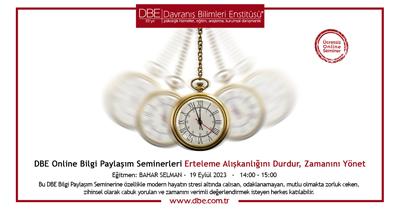 DBE ONLINE BİLGİ PAYLAŞIM SEMİNERLERİ Erteleme Alışkanlığını Durdur, Zamanını Yönet