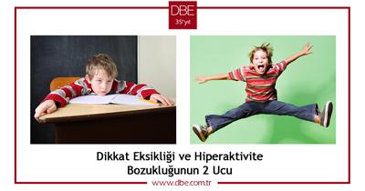 DİKKAT EKSİKLİĞİ VE HİPERAKTİVİTE BOZUKLUĞUNUN İKİ UCU