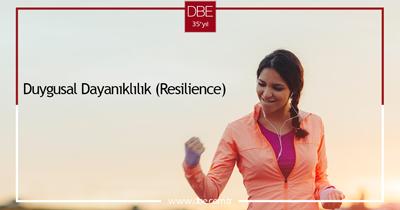 DUYGUSAL DAYANIKLILIK (RESİLİENCE)