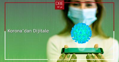 Korona’dan Dijitale