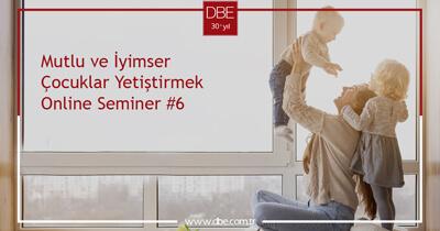Mutlu ve İyimser Çocuklar Yetiştirmek Online Seminer #6