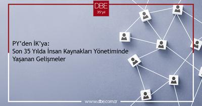 SON 35 YILDA İNSAN KAYNAKLARI YÖNETİMİNDE YAŞANAN GELİŞMELER