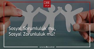 Sosyal sorumluluk mu, sosyal zorunluluk mu?