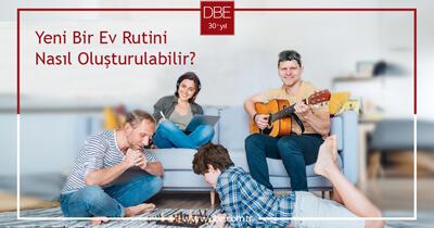 Yeni Bir Ev Rutini Nasıl Oluşturulabilir?