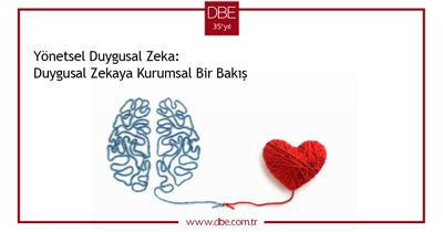 Yönetsel Duygusal Zeka: Duygusal Zekaya Kurumsal Bir Bakış