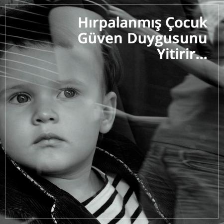 Hırpalanmış Çocuk Güven Duygusunu Yitirir