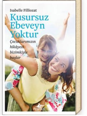 Kusursuz Ebeveyn Yoktur